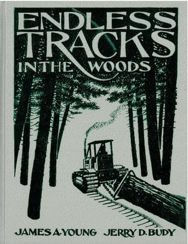 Endless Tracks In The Woods Book by James A. Young & Jerry D. Budy - Crawler Tractor