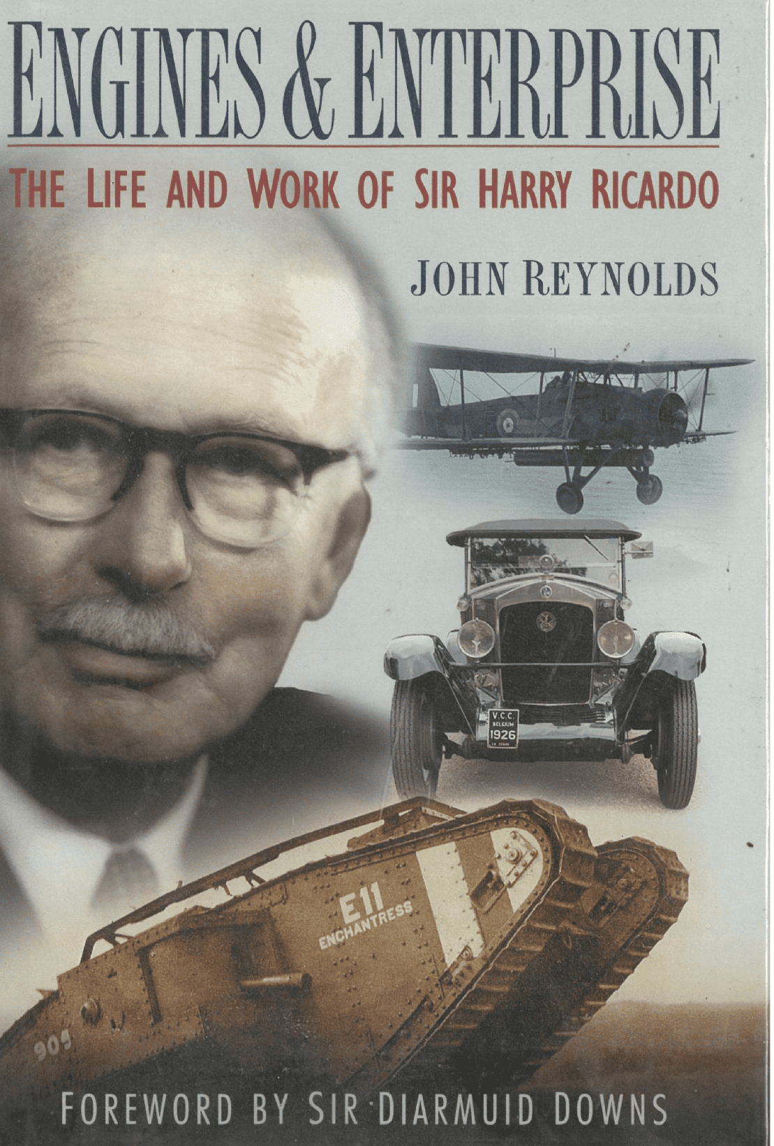 Engines and Enterprise The Life and Work of Sir Harry Ricardo - John ...