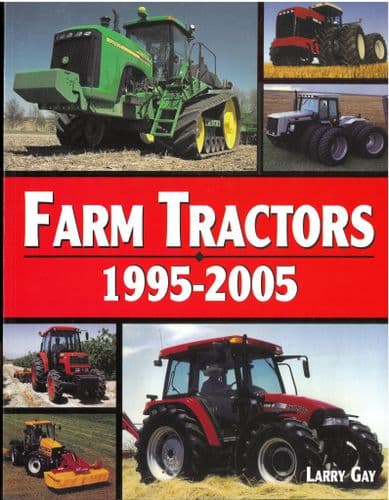 Farm Tractors 1995-2005 Book By Larry Gay