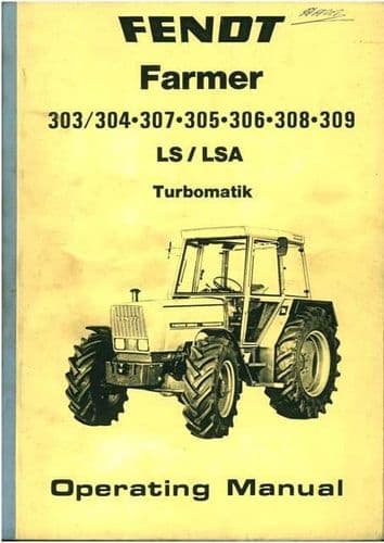 Fendt Tractor Farmer 303 304 307 305 306 308 309 LS/LSA Turbomatik Operators Manual