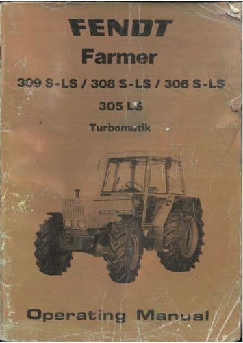 Fendt Tractor Farmer 305LS 306S 306LS 308S 308LS 309S 309LS Turbomatik Operators Manual