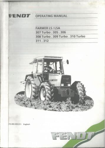 Fendt Tractor Farmer LS/LSA 305 306 307 308 309 310 311 312 & Turbo Models Operators Manual