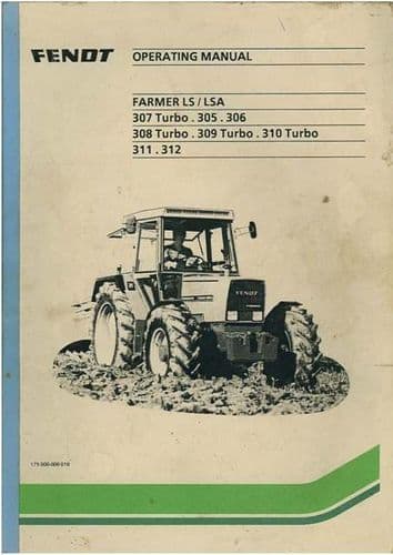 Fendt Tractor Farmer LS/LSA 307 Turbo 305 306 Turbo 308 Turbo 309 Turbo 310 311 312 Operators Manual