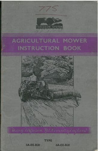 Ferguson Agricultural Mower Type 5A-EE-B20 6A-EE-B20 Operators Manual