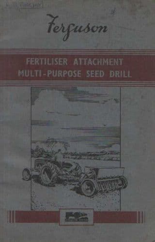 Ferguson Fertiliser Attachment Multi - Purpose Seed Drill Operators Manual with Parts List