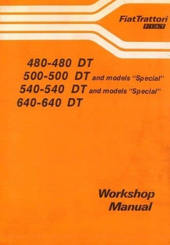 Fiat Tractor 480 480DT 500 500DT 540 540DT 640 640DT & Special Workshop Service Manual