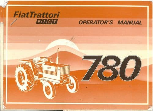 Fiat Tractor 780 & 780 DT Operators Manual.