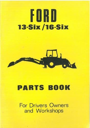 Ford Digger Backhoe Loader 13-Six & 16-Six Owners Parts Manual