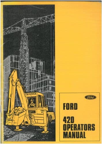 Ford Digger Backhoe Loader 420 Operators Manual