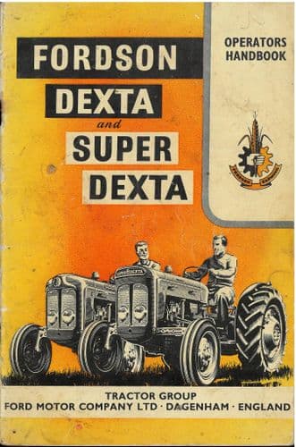 Fordson Super Dexta Tractor Operators Manual - ORIGINAL MANUAL - Dated June 1962