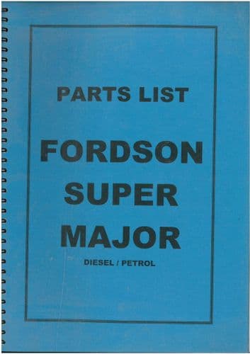 Fordson Super Major Tractor Parts Manual - Petrol & Diesel