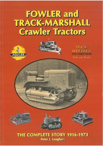 Fowler and Track-Marshall Crawler Tractors Book by Peter J Longfoot
