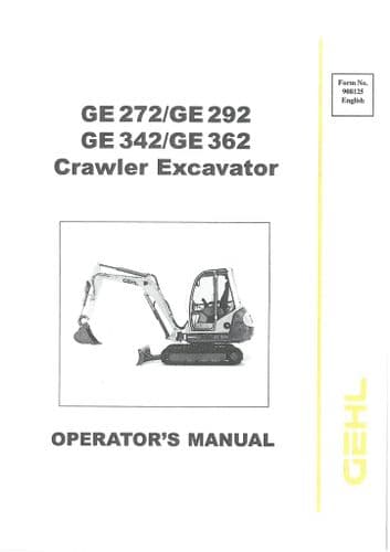 Gehl Crawler Excavator Model GE272 GE292 GE342 GE362 Operators Manual GE 272 292 342 362