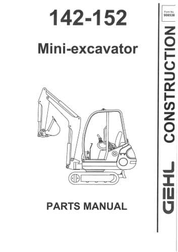 Gehl Mini Excavator  Model 142 - 152  Parts Manual