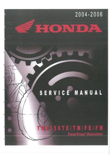 Honda Quad Bike Fourtrax TRX350 TM TE FE FM 2004-2006 Workshop Manual