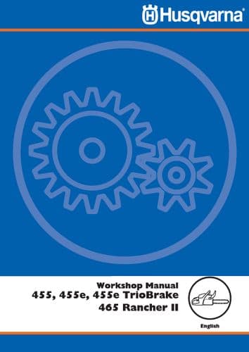 Husqvarna Chainsaw  455 455E 455E TrioBrake 465 Rancher II Workshop Repair Manual