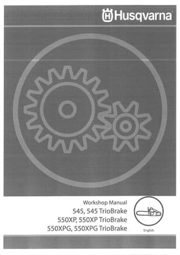 Husqvarna Chainsaw 545  550XP 550XPG TrioBrake Workshop Service  Manual