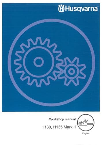 Husqvarna Chainsaw H130 H135 Mark II MKII Workshop Repair Manual