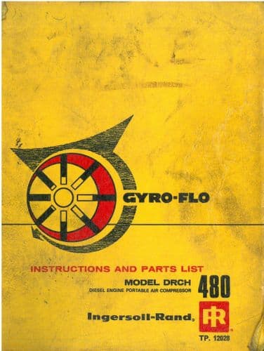 Ingersoll - Rand Diesel Engine Portable Air Compressor Gyro Flo DRCH 480 OperatorsManual with Parts