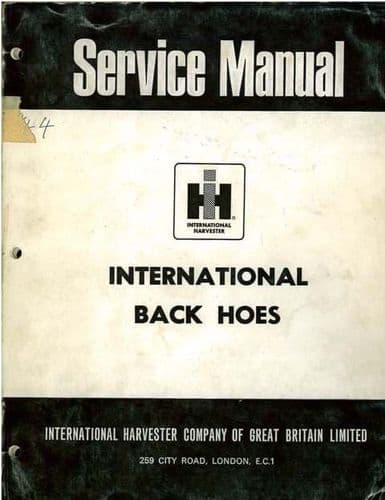 International Backhoes Digger Excavator B-1, 43-1, 43-2 & B-1 Heavy Duty Service Workshop Manual