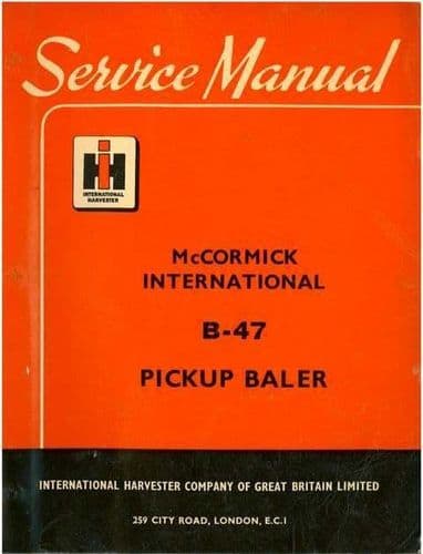 International Baler B-47 Workshop Service Manual - B47 B 47