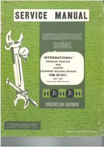 International Crawler Tractor And Loader Equipment Welding Repairs Service Workshop Manual - ISS-151