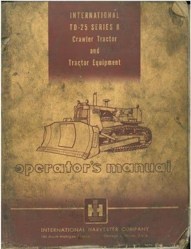 International Crawler Tractor TD25 Series B Operators Manual