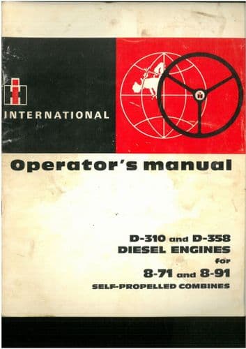 International Diesel Engines D310 & D358  for 8-71 & 8-91 Self-Propelled Combines - Operators Manual