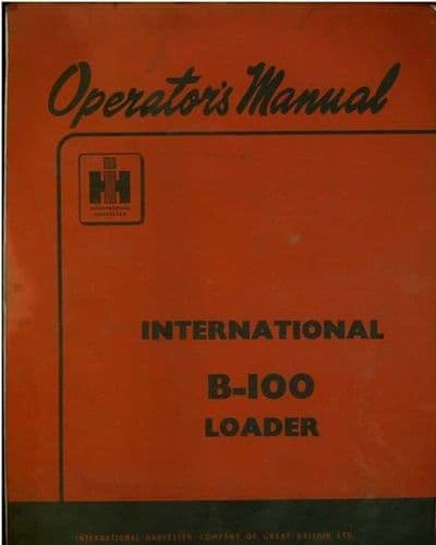 International Loader B100 Operators Manual - B-100, B 100