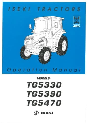Iseki Tractor TG5330 TG5390 TG5470 Operators Manual - TG 5330 5390 5470