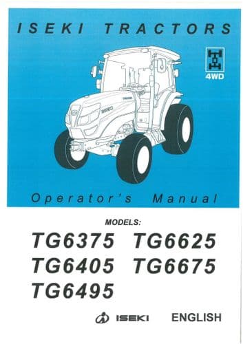 Iseki Tractor TG6375 TG6405 TG6495 TG6625 TG6675 Operators Manual