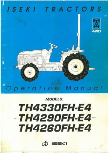 Iseki Tractor TH4330FH-E4 TH4290FH-E4 TH4260FH-E4 Operators Manual
