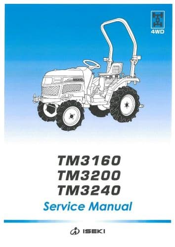 Iseki Tractor TM3160 TM3200 TM3240 Workshop Service Manual - TM 3160 3200 3240