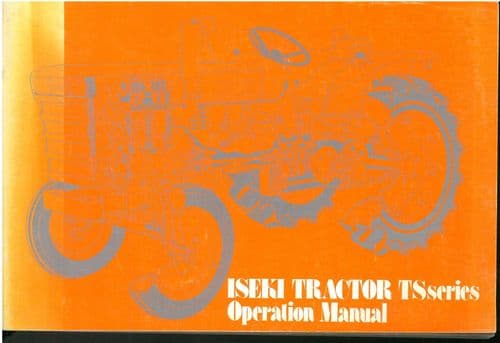 Iseki Tractor TS1610 TS1910 TS2210 TS2510 TS2810 TS3510 Operators Manual - ORIGINAL