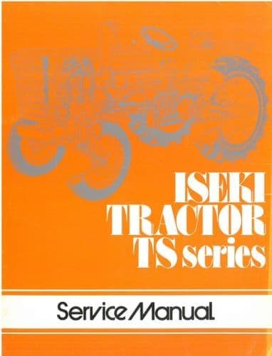 Iseki Tractor TS2510 TS2810 TS3510 Workshop Service Manual - ORIGINAL