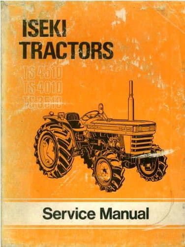 Iseki Tractor TS3510 TS4010 TS4510 Workshop Service Manual
