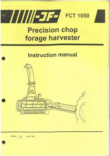 JF Precision Chop Forage Harvester FCT1050 Operators Manual - Forager FCT 1050 - ORIGINAL