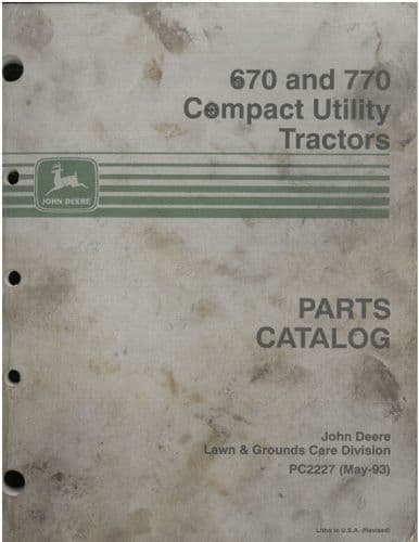 John Deere 670 770 Compact Utility Tractors Parts List PC2227 (MAY 93)