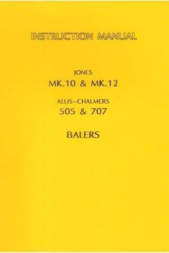 Jones Baler MK10, MK12 & Allis Chalmers Baler 505, 707 Operators Manual