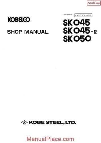 Kobelco Excavator SK045 SK045-2 SK050 Workshop Service Repair Manual
