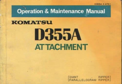 Komatsu D355A Attachment - Giant Ripper, Parallelogram Ripper Operators Manual