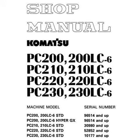 Komatsu  Excavator PC200LC-6 PC210 PC210LC-6 PC220 PC220LC-6 PC230 PC230LC-6 Workshop Service Manual