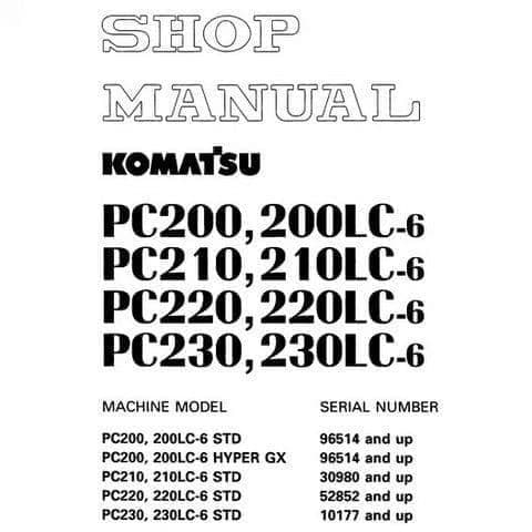 Komatsu  Excavator PC200LC-6 PC210 PC210LC-6 PC220 PC220LC-6 PC230 PC230LC-6 Workshop Service Manual