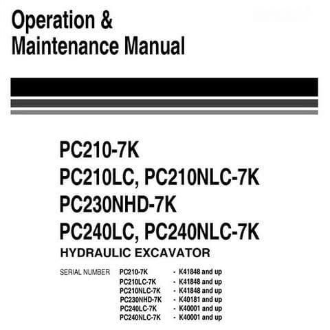 Komatsu Excavator PC210-7K PC210LC PC210NLC-7K PC230NHD-7K PC240LC PC240NLC-7K Operators Manual