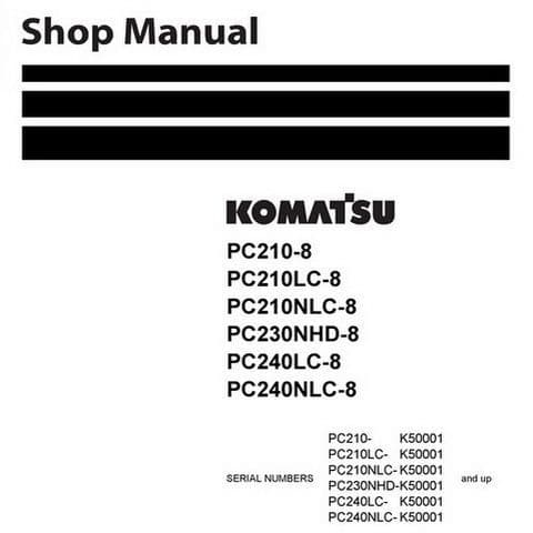 Komatsu Excavator PC210-8 PC210LC-8 PC210NLC-8 PC230NHD-8 PC240LC-8 PC240NLC Workshop Service Manual
