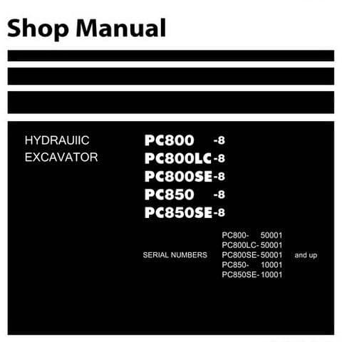Komatsu  Excavator PC800-8 PC800LC-8 PC800SE-8 PC850-8 PC850SE-8 Workshop Service Manual