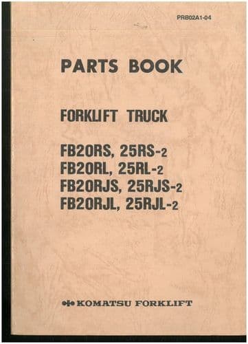 Komatsu Forklift FB20RS FB25RS-2 FB20RL FB25RL-2 FB20RJS FB25RJS-2 FB20RJL FB25RJL-2 Parts Manual