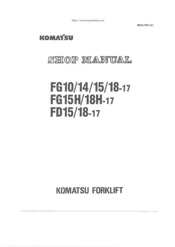 Komatsu Forlift Truck FG10-17 FG14-17 FG15-17 FG18-17 FG15H-17 FG18H-17 FD15-17 FD18-17 Workshop Man