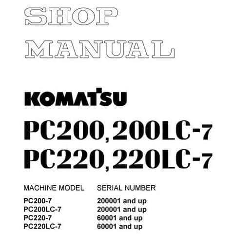 Komatsu  Hydraulic Excavator PC200 PC200LC-7 PC220 PC220LC-7 Workshop Service Manual
