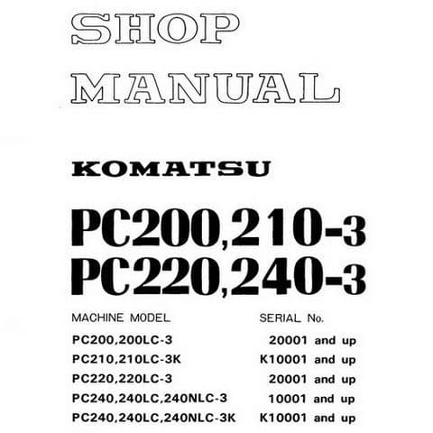 Komatsu  Hydraulic Excavator PC200 PC210-3 PC220 PC240-3 Workshop Service Manual